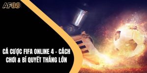 Cá cược FIFA Online 4 - Cách Chơi & Bí Quyết Thắng Lớn